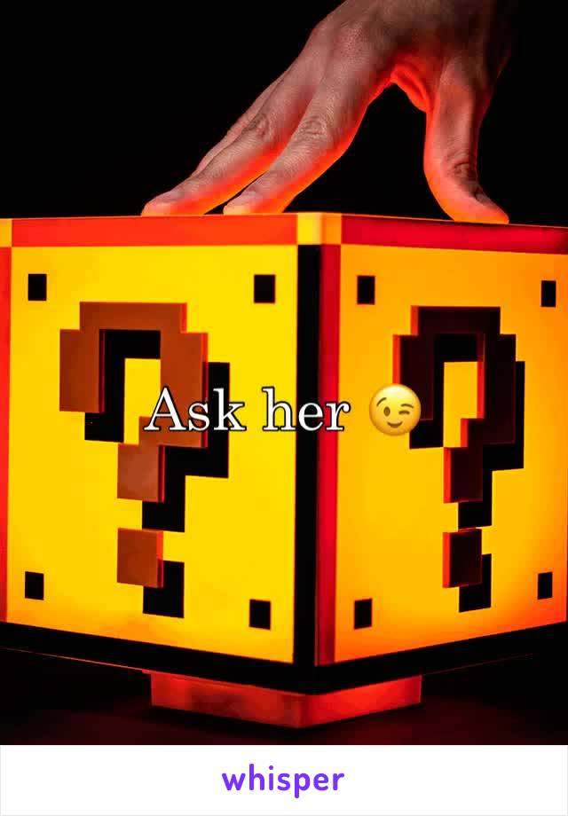 Ask her 😉