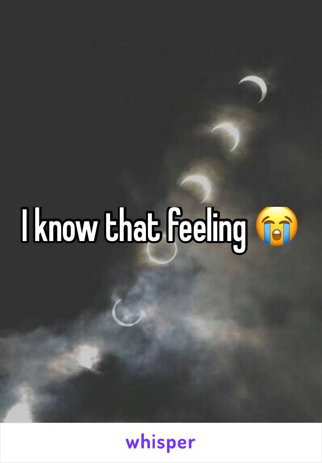 I know that feeling 😭