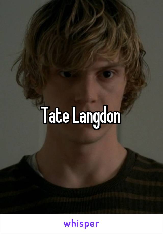 Tate Langdon 
