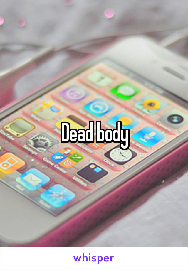 Dead body