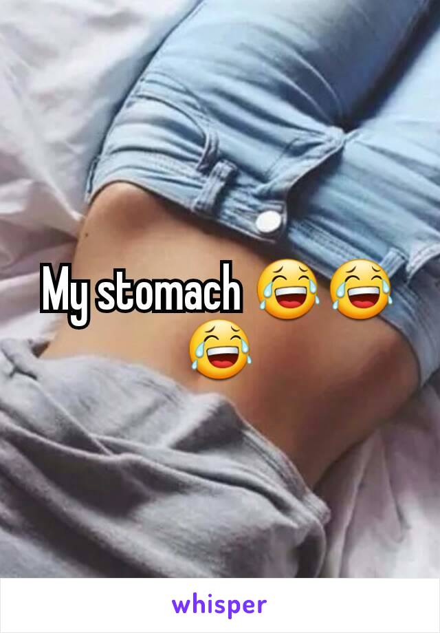 My stomach 😂😂😂