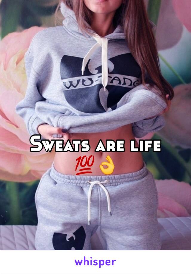 Sweats are life 💯👌