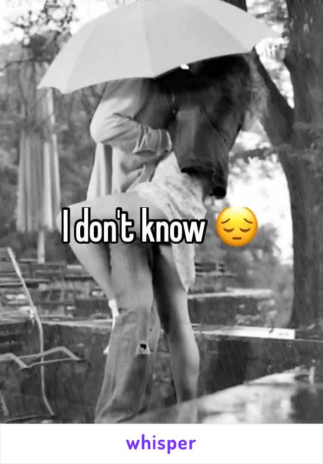 I don't know 😔