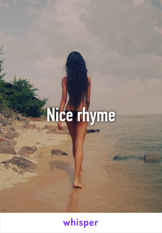 Nice rhyme