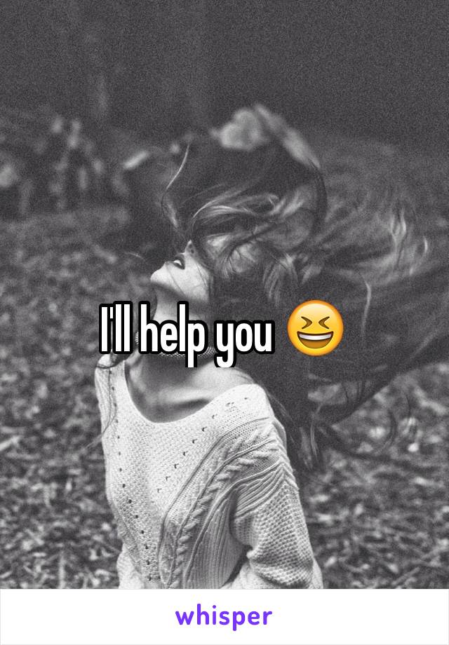 I'll help you 😆