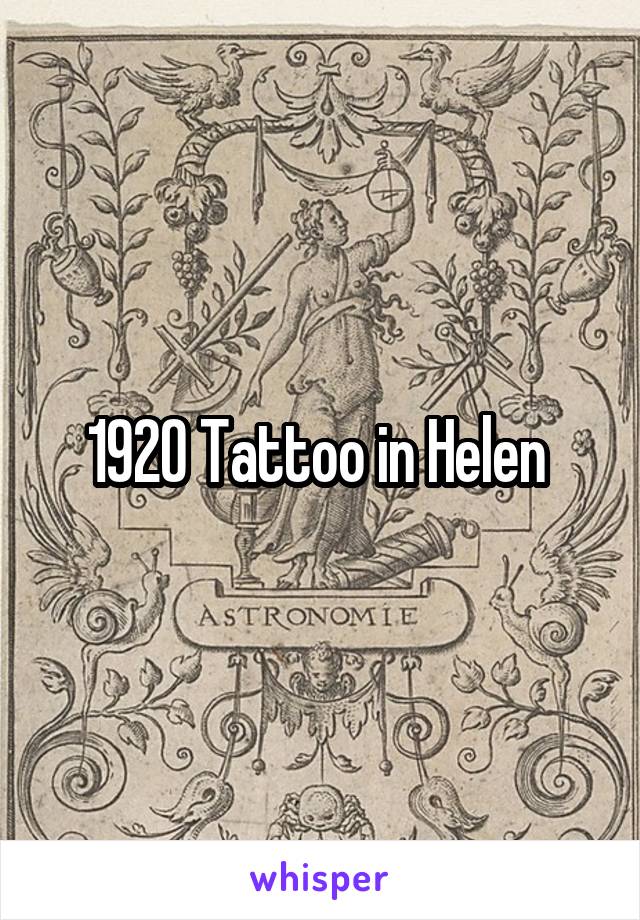1920 Tattoo in Helen 