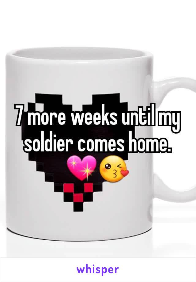 7 more weeks until my soldier comes home. 💖😘