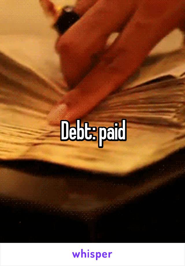 Debt: paid