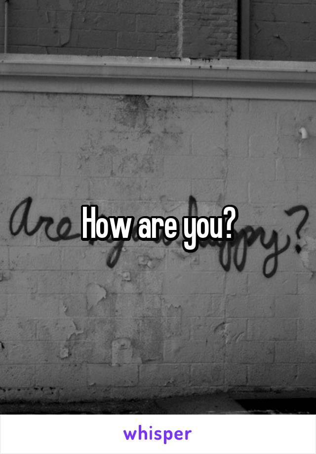 How are you?