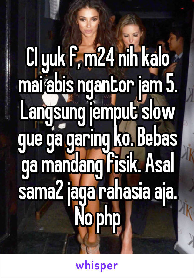 CI yuk f, m24 nih kalo mai abis ngantor jam 5. Langsung jemput slow gue ga garing ko. Bebas ga mandang fisik. Asal sama2 jaga rahasia aja. No php