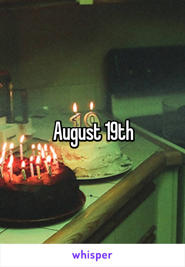 August 19th