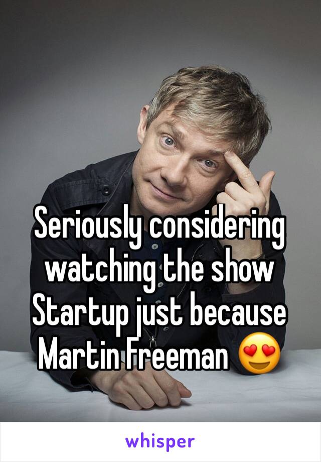 Seriously considering watching the show Startup just because Martin Freeman 😍