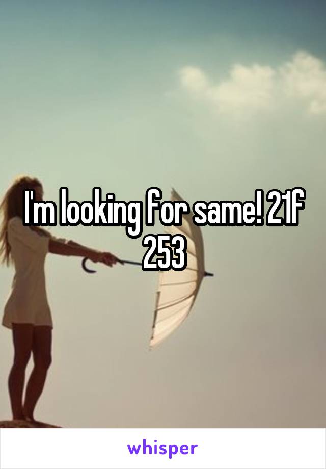 I'm looking for same! 21f 253