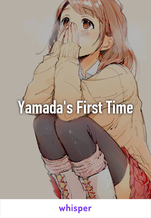 Yamada's First Time