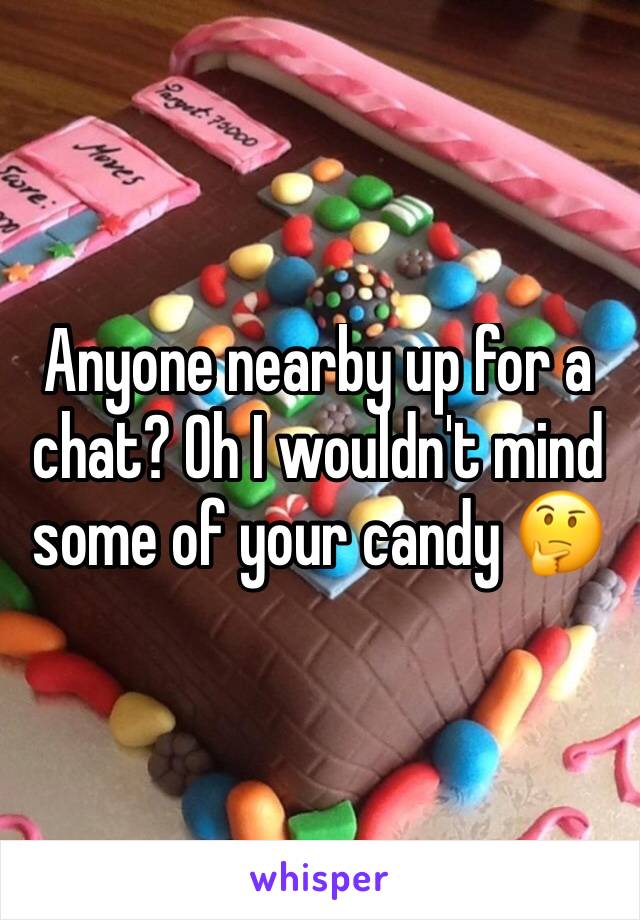 Anyone nearby up for a chat? Oh I wouldn't mind some of your candy 🤔