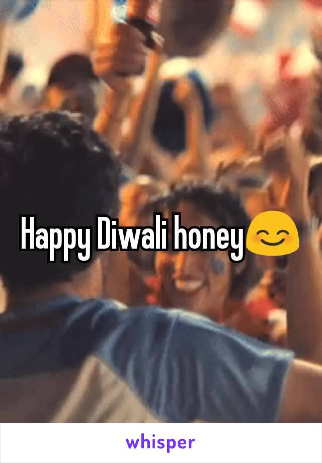 Happy Diwali honey😊