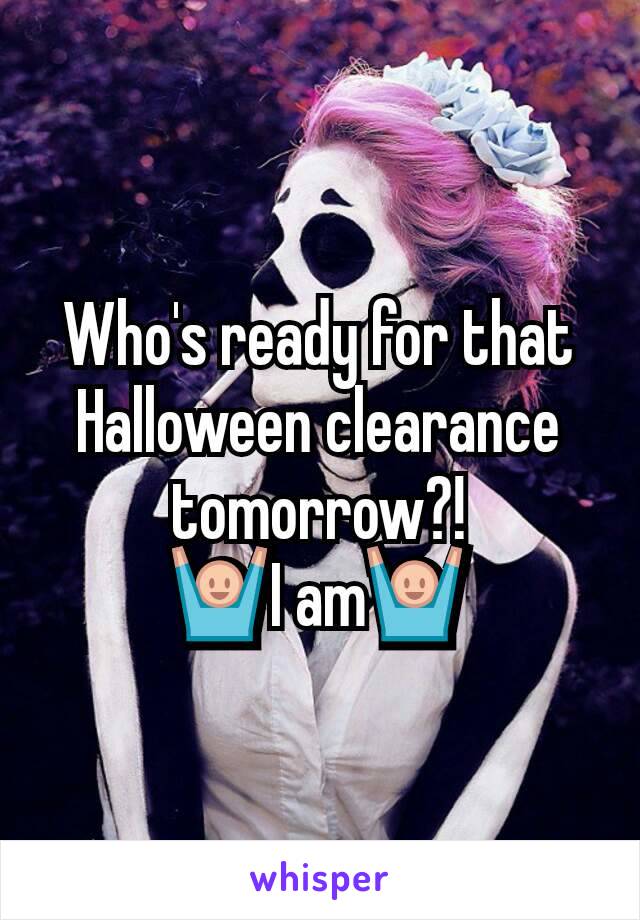 Who's ready for that Halloween clearance tomorrow?!
🙌I am🙌