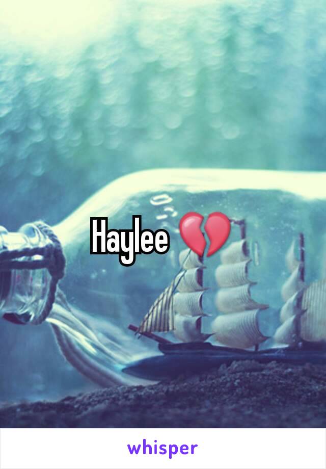 Haylee 💔