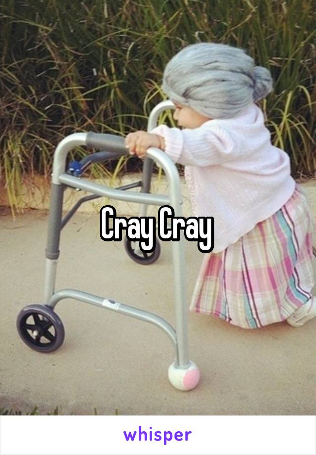 Cray Cray 