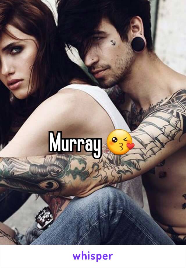 Murray 😘