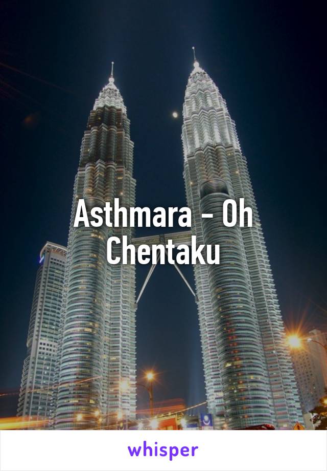 Asthmara - Oh Chentaku