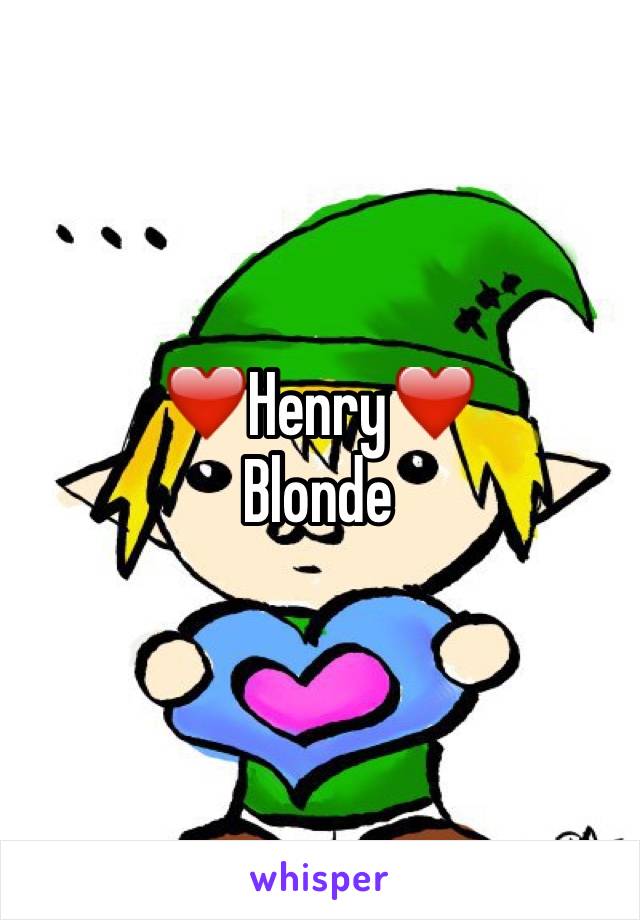 ❤️Henry❤️
Blonde