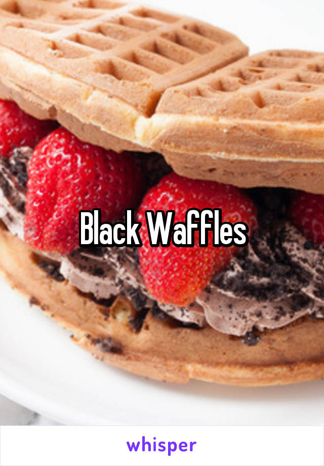 Black Waffles