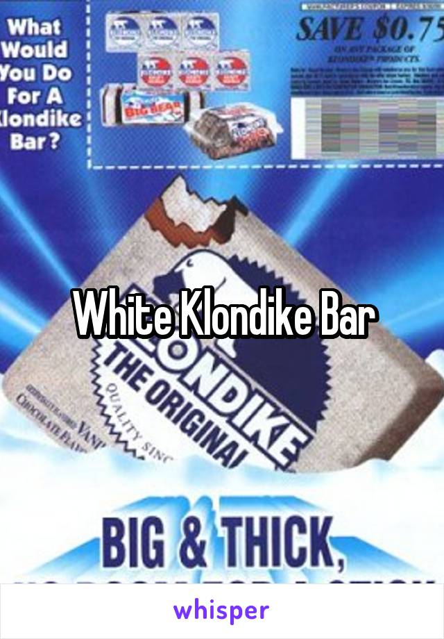 White Klondike Bar