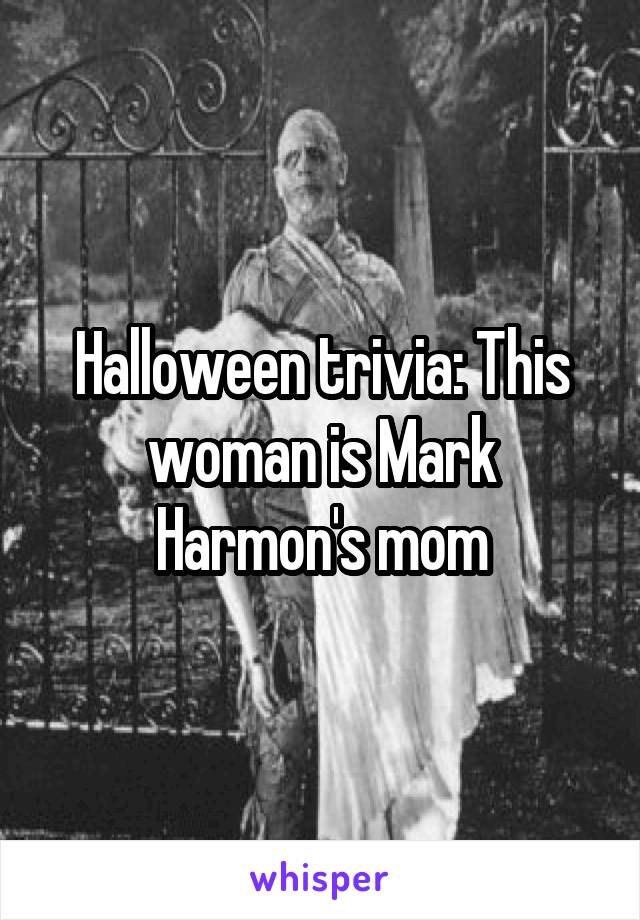 Halloween trivia: This woman is Mark Harmon's mom