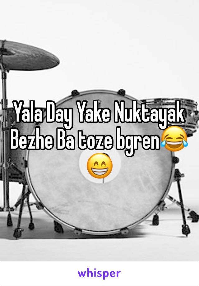 Yala Day Yake Nuktayak Bezhe Ba toze bgren😂😁