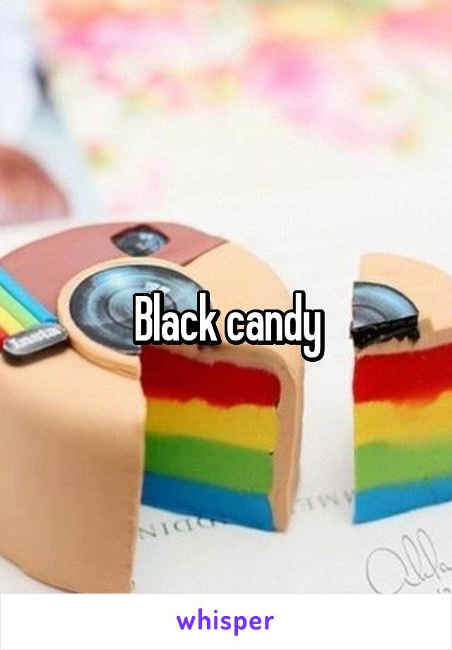 Black candy