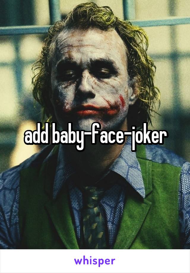 add baby-face-joker