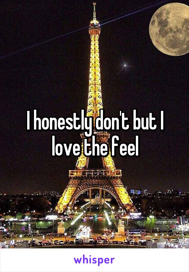 I honestly don't but I love the feel