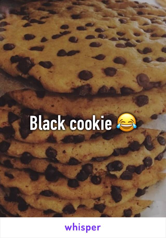 Black cookie 😂