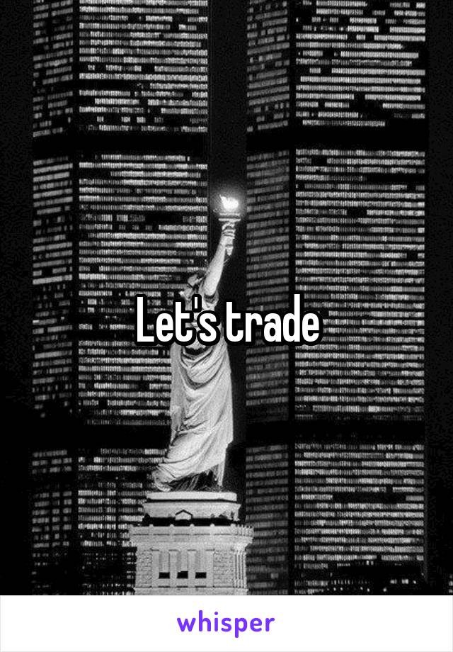 Let's trade