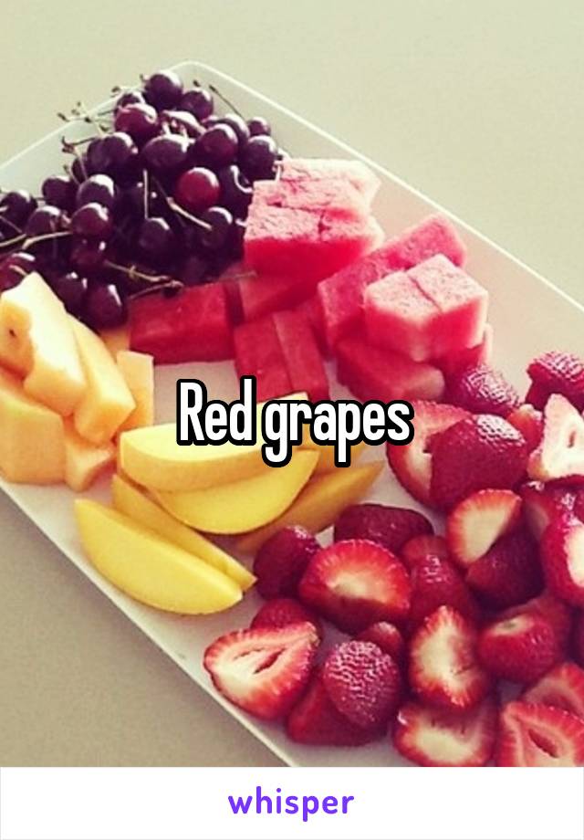 Red grapes