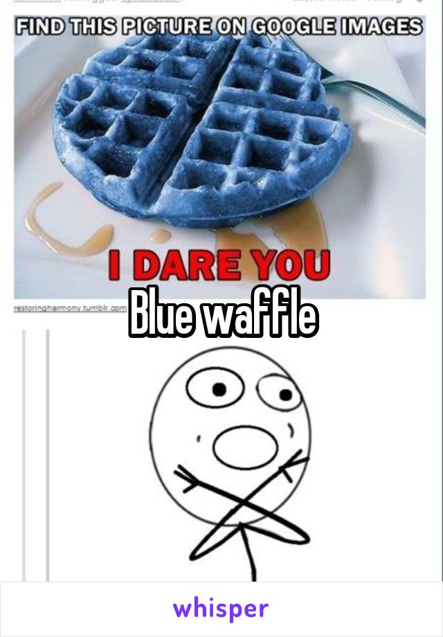 Blue waffle