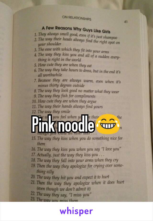 Pink noodle😂