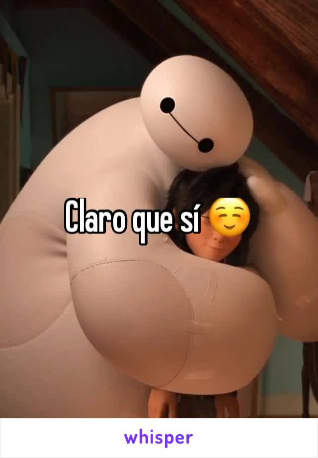 Claro que sí ☺️