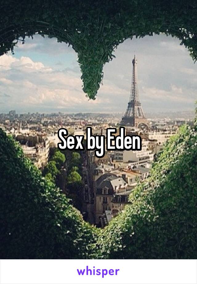 Sex by Eden