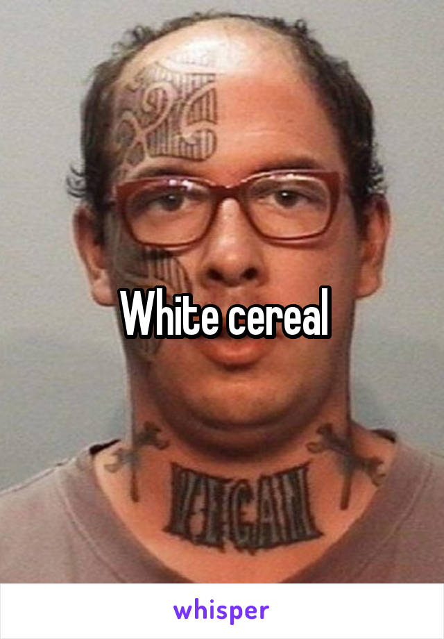 White cereal