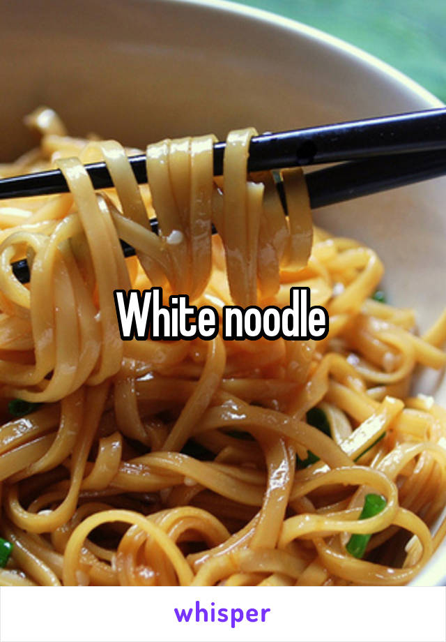 White noodle 