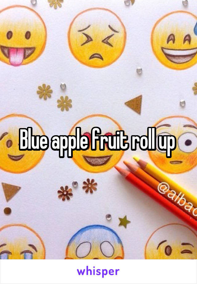 Blue apple fruit roll up 