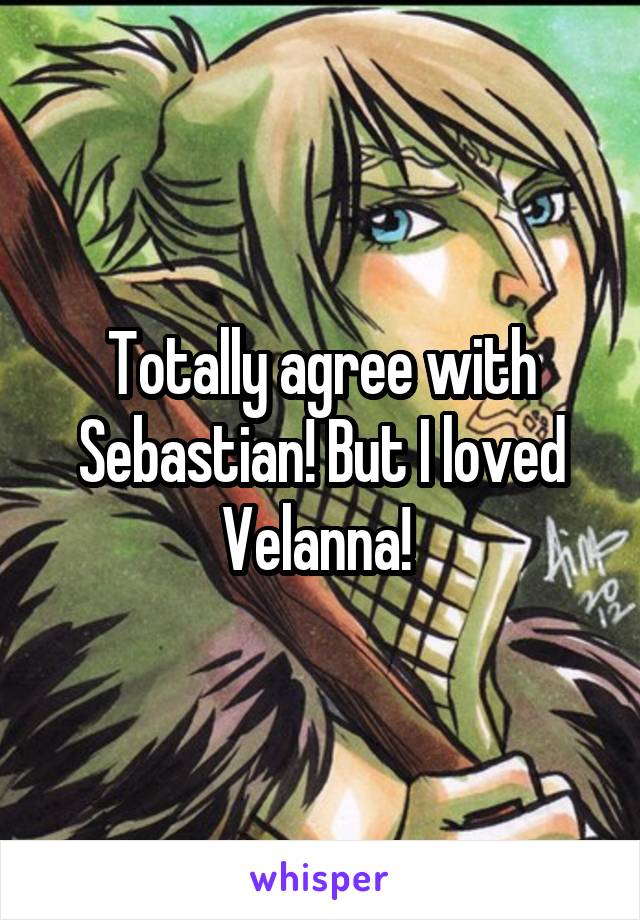 Totally agree with Sebastian! But I loved Velanna! 