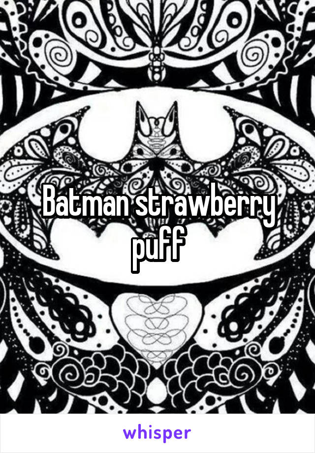 Batman strawberry puff