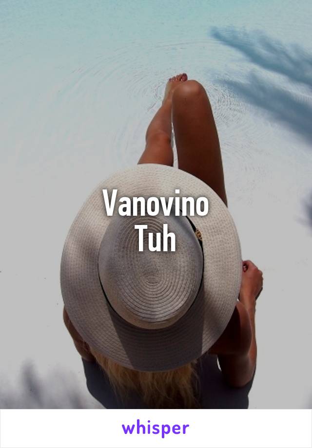 Vanovino
Tuh