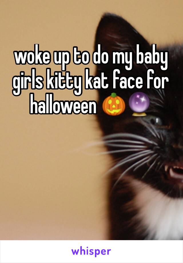 woke up to do my baby girls kitty kat face for halloween 🎃🔮