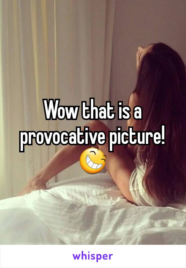 Wow that is a provocative picture! 😆