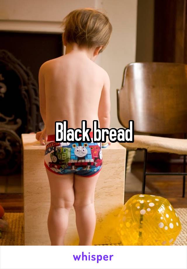 Black bread