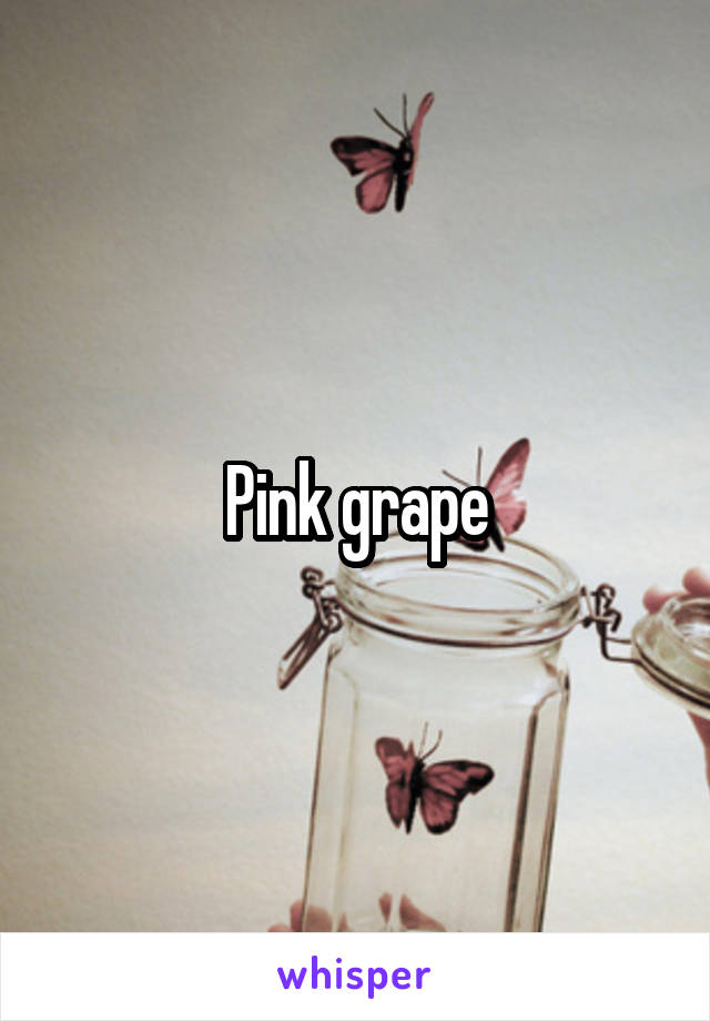 Pink grape